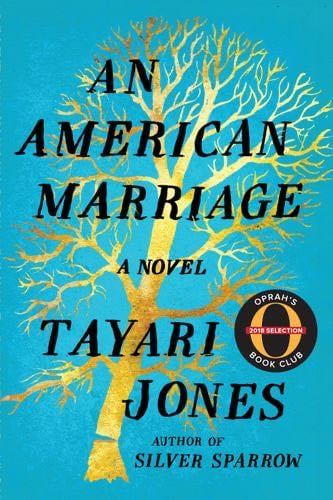 An American Marriage (Oprah's Book Club): A Novel (Oprah's Book Club 2018 Selection) - Tayari Jones · 2018