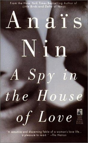 A Spy in the House of Love - Anais Nin · 1994