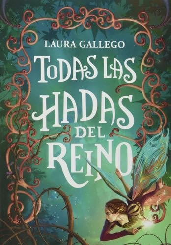 Todas las hadas del reino - LAURA GALLEGO · 2015