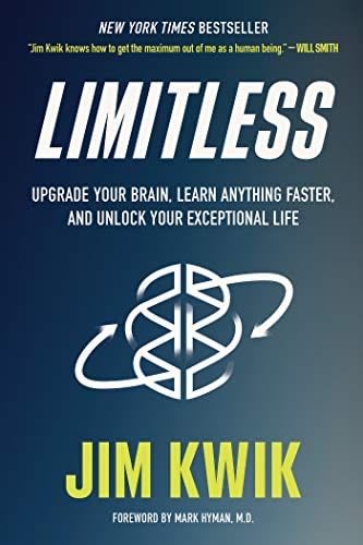 Limitless: Upgrade Your Brain, Learn Anything Faster, and Unlock Your Exceptional Life - Jim Kwik · 2020