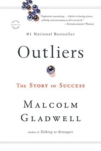 Outliers: The Story of Success - Malcolm Gladwell · 2008