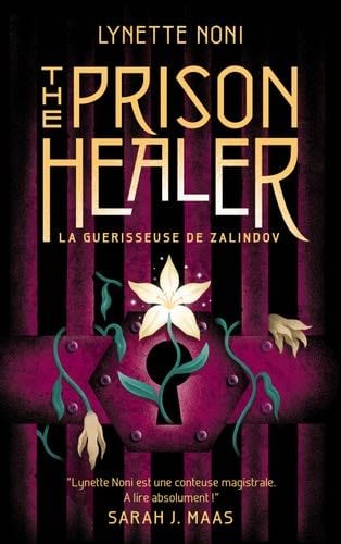 The Prison Healer - tome 1 - La guérisseuse de Zalindov - Lynette Noni, Alison Jacquet-Robert · 2022