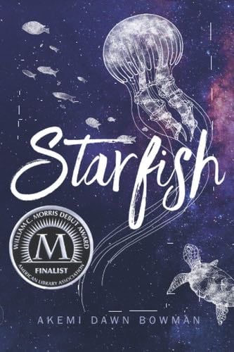 Starfish - Akemi Dawn Bowman · 2018