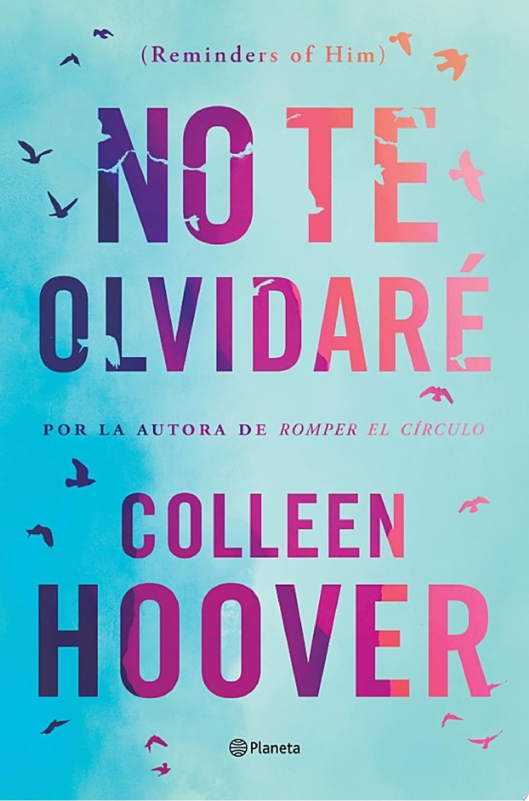 No te olvidaré (Reminders of Him) - Colleen Hoover · 2023