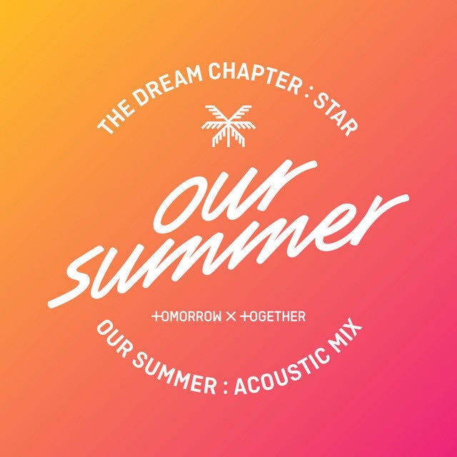 Our Summer (Acoustic Mix) - Song · TOMORROW X TOGETHER