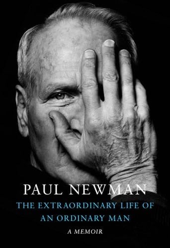 The Extraordinary Life of an Ordinary Man: A Memoir - Paul Newman · 2022