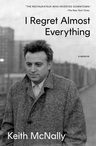 I Regret Almost Everything - Keith McNally · 2025
