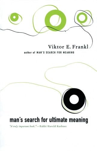 Man's Search For Ultimate Meaning - Viktor E. Frankl · 2018