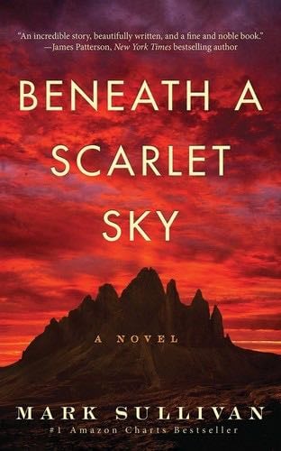 Beneath a Scarlet Sky: A Novel - Mark Sullivan · 2017