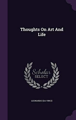 Thoughts On Art And Life - Leonardo (da Vinci) · 2015