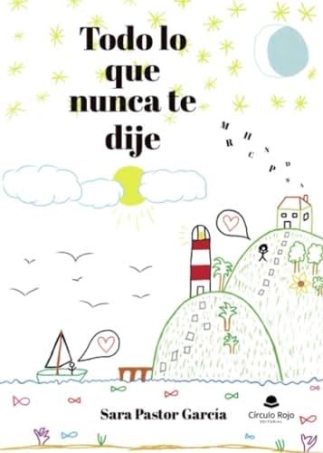 Todo lo que nunca te dije (Spanish Edition) - Sara Pastor García · 2024