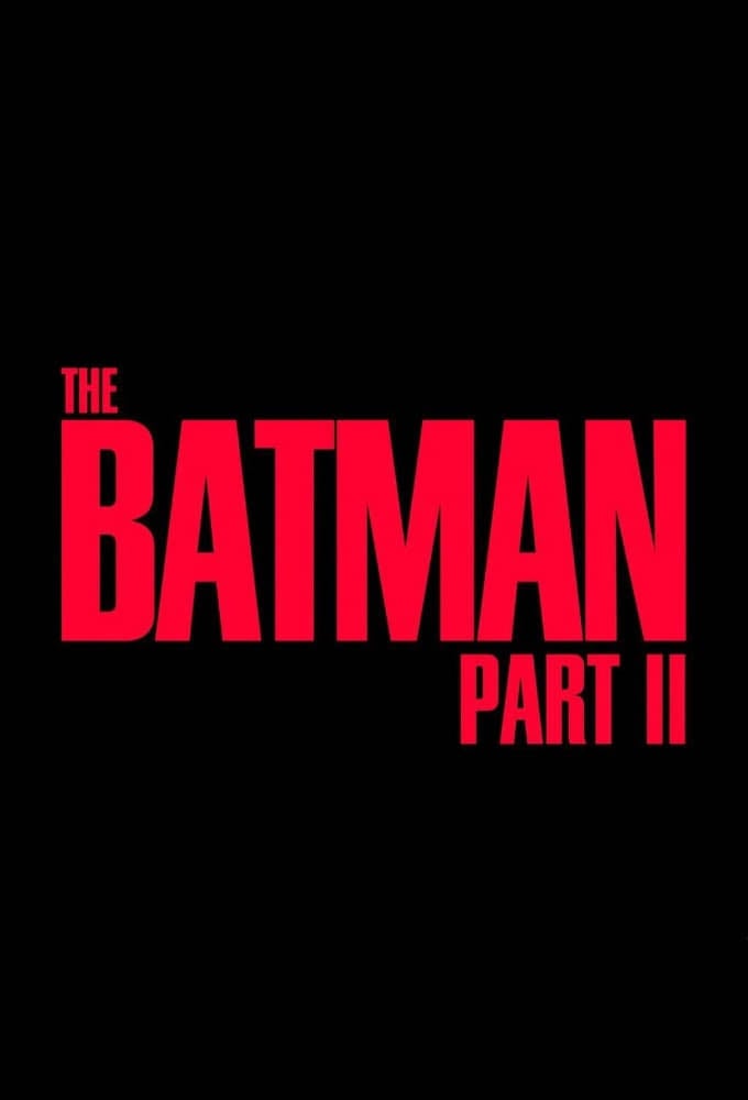 Untitled The Batman Sequel - Matt Reeves · 2027