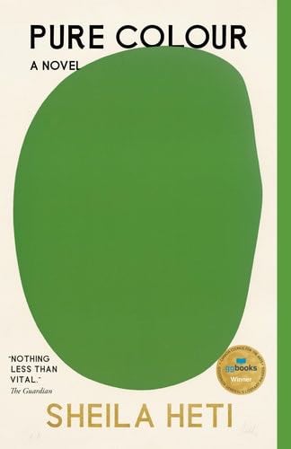 Pure Colour - Sheila Heti · 2023