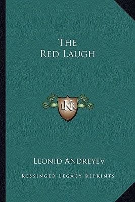The Red Laugh - Leonid Nikolayevich Andreyev · 2010