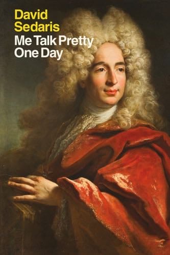 Me Talk Pretty One Day - David Sedaris · 2009