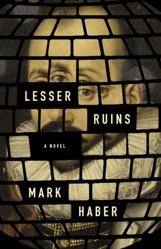 Lesser Ruins - Mark Haber · 2024