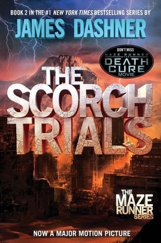 The Scorch Trials (Maze Runner, Book 2) - James Dashner · 2011
