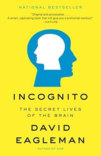Incognito: The Secret Lives of the Brain - David Eagleman · 2012