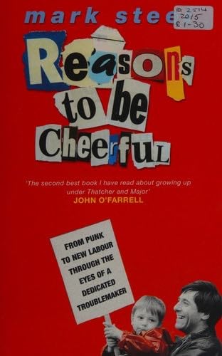 Reasons to Be Cheerful - Mark Steel · 2001