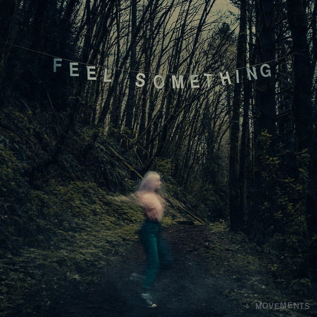 Feel Something - Movements