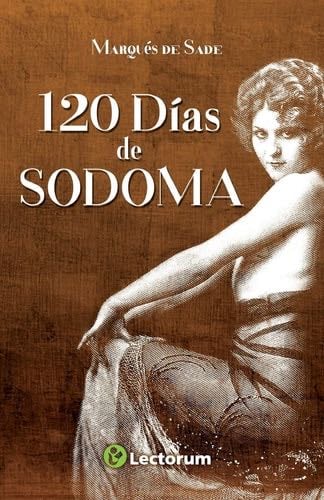120 dias de sodoma (Spanish Edition) - Marques de Sade · 2015