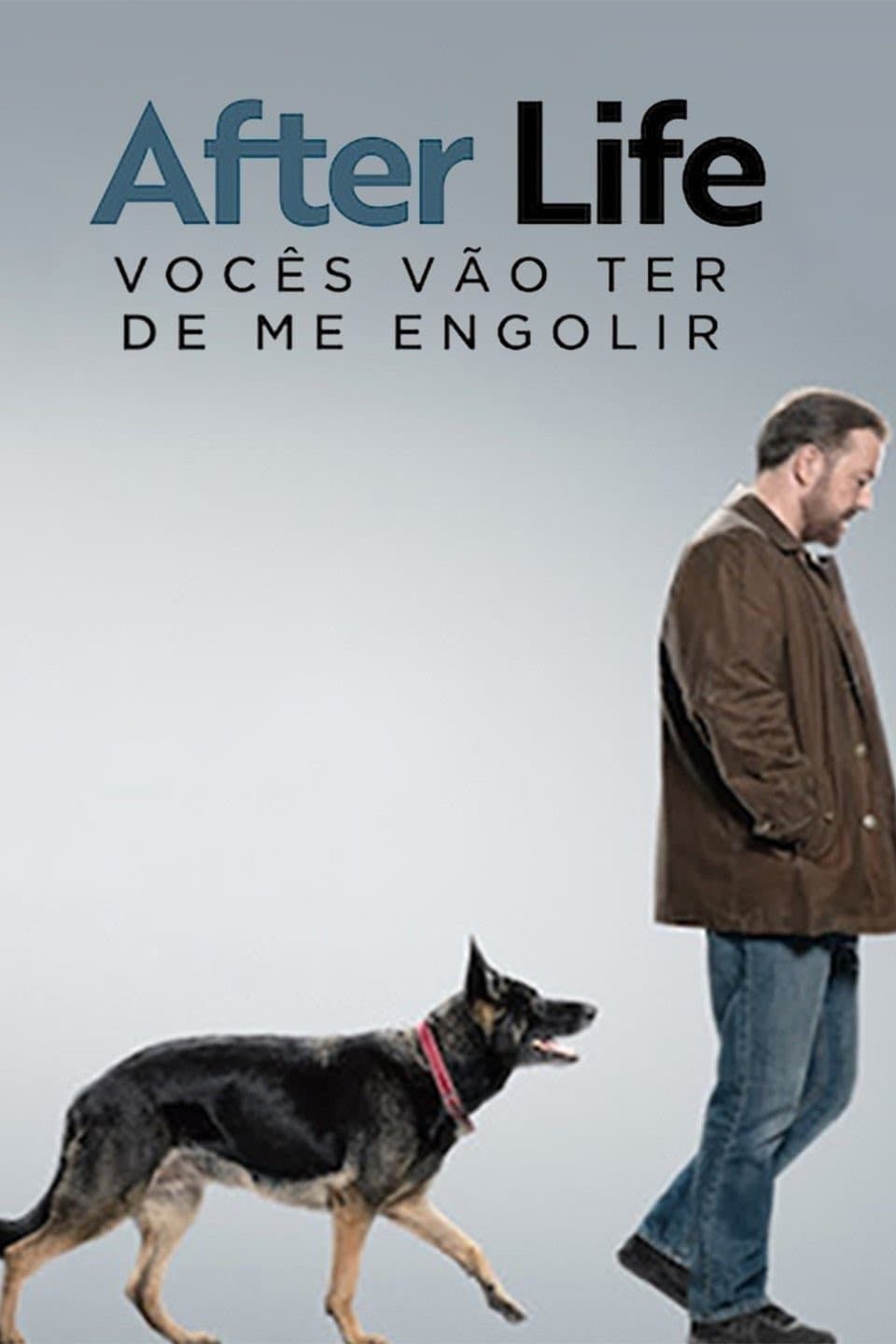 After Life: Vocês Vão Ter de Me Engolir - Ricky Gervais · 2019