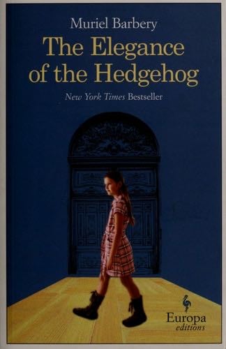 The Elegance of the Hedgehog - Muriel Barbery · 2008
