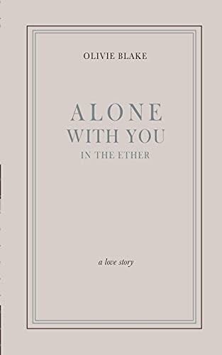 Alone With You in the Ether - Olivie Blake · 2020