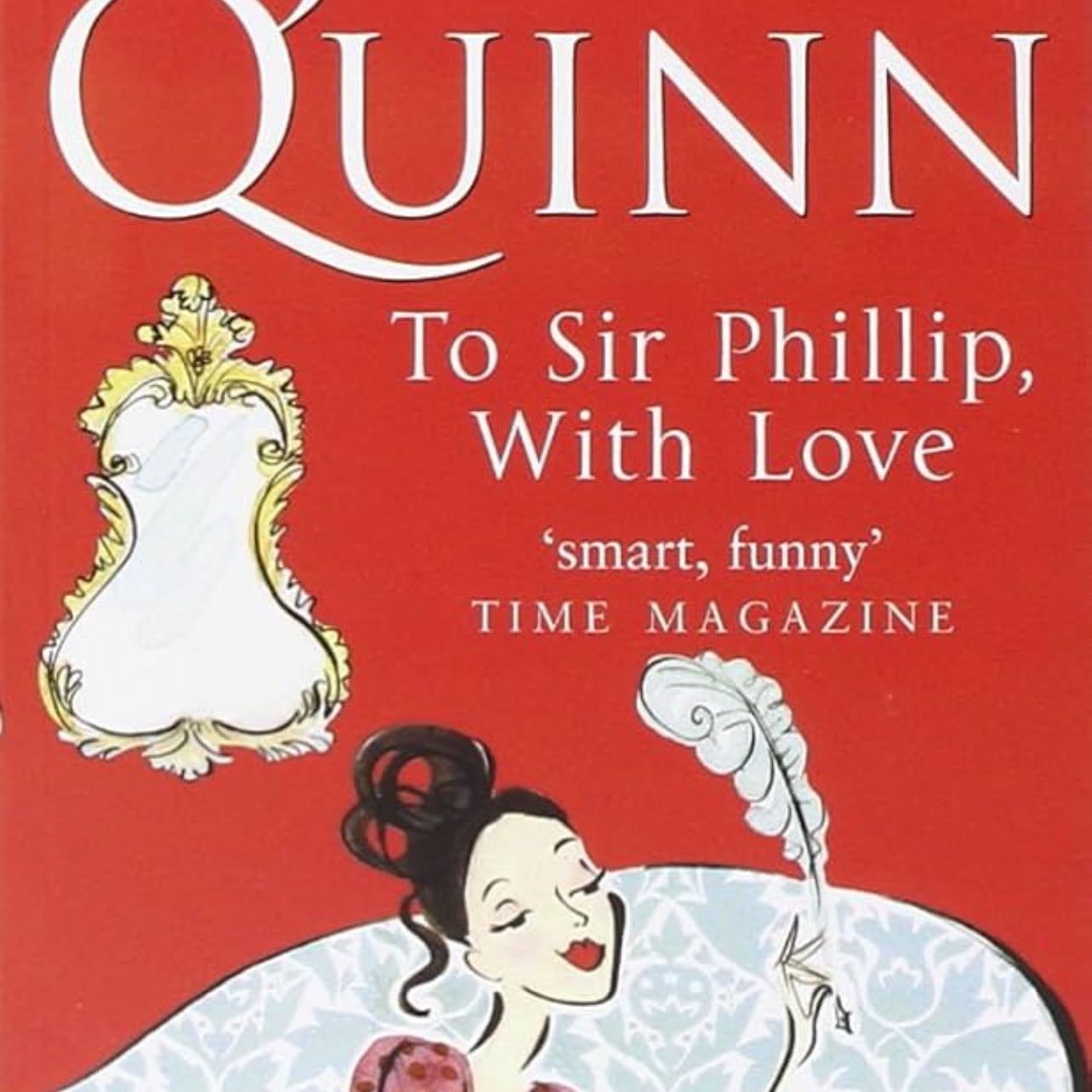 To Sir Phillip, With Love (Bridgerton, 5) - Julia Quinn · 2009