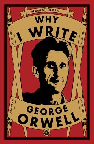 Why I Write - George Orwell · 2021