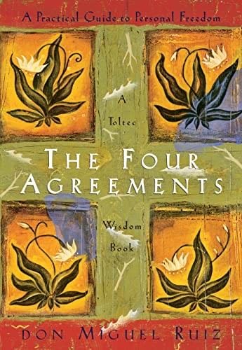 The Four Agreements - Don Miguel Ruiz, Janet Mills · 1997