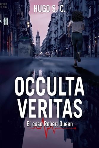 Occulta veritas: El caso Robert Queen (Spanish Edition) - Hugo S.C. · 2023