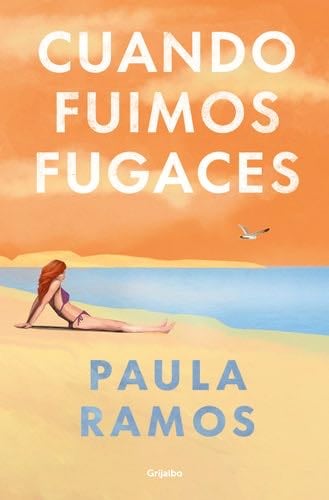Cuando fuimos fugaces (Bilogía Fugaces 1) - Paula Ramos · 2023