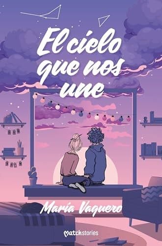 El cielo que nos une - María Vaquero · 2025