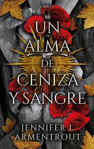 Un alma de ceniza y sangre - JENNIFER ARMENTROUT · 2023