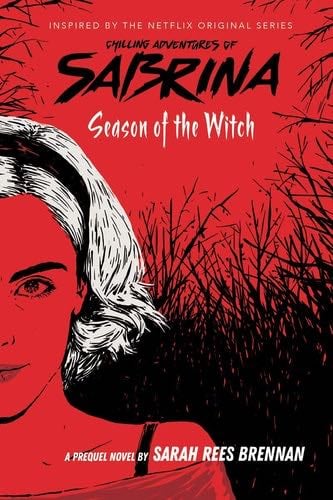 Chilling Adventures of Sabrina #1: Season of the Witch - Sarah Rees Brennan