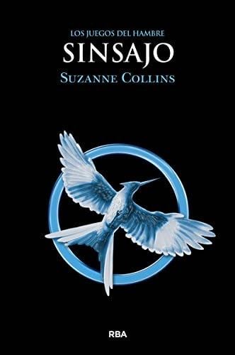 Sinsajo (JUEGOS DEL HAMBRE nº 3) (Spanish Edition) - Suzanne Collins · 2011