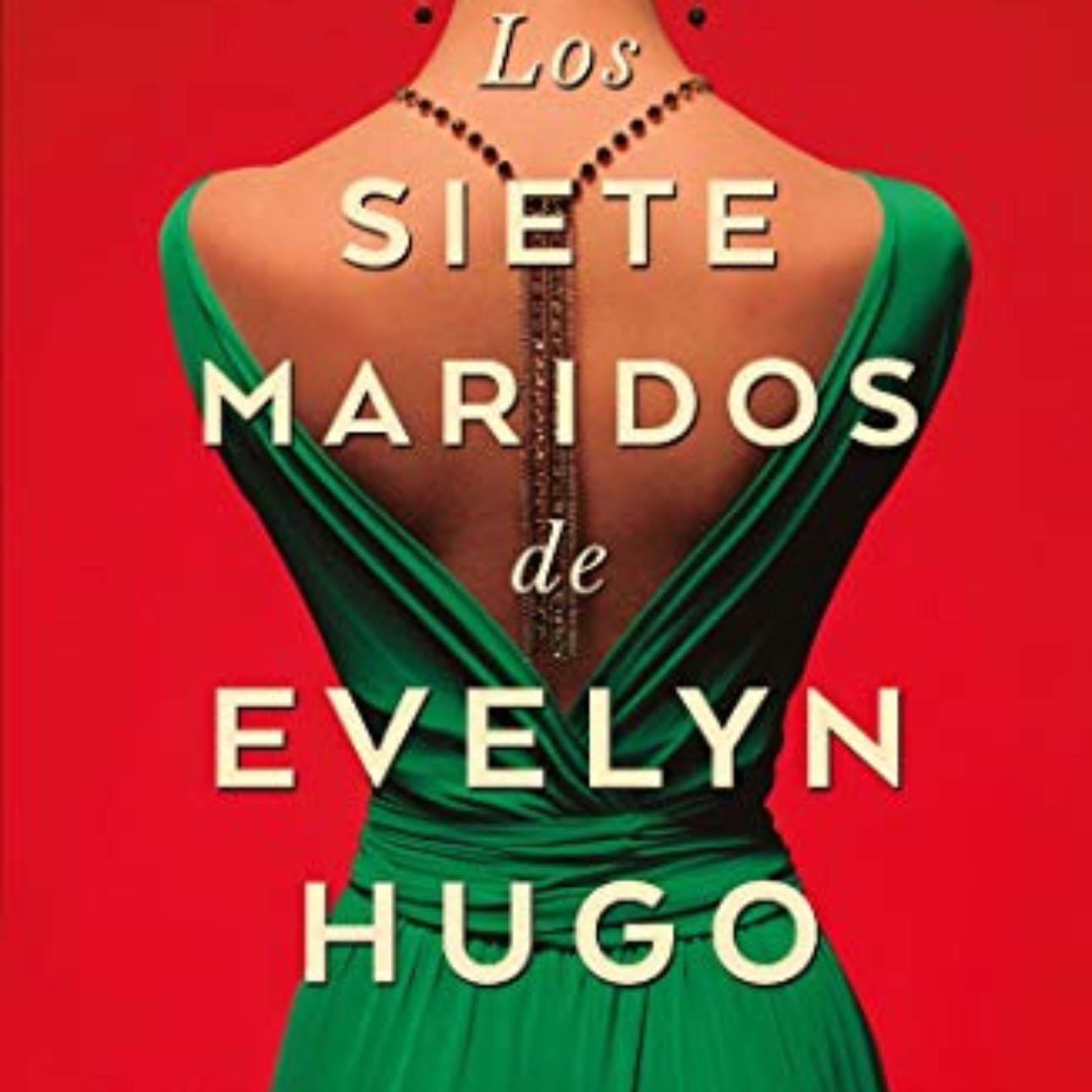Los siete maridos de Evelyn Hugo (Spanish Edition) - Taylor Jenkins Reid · 2020
