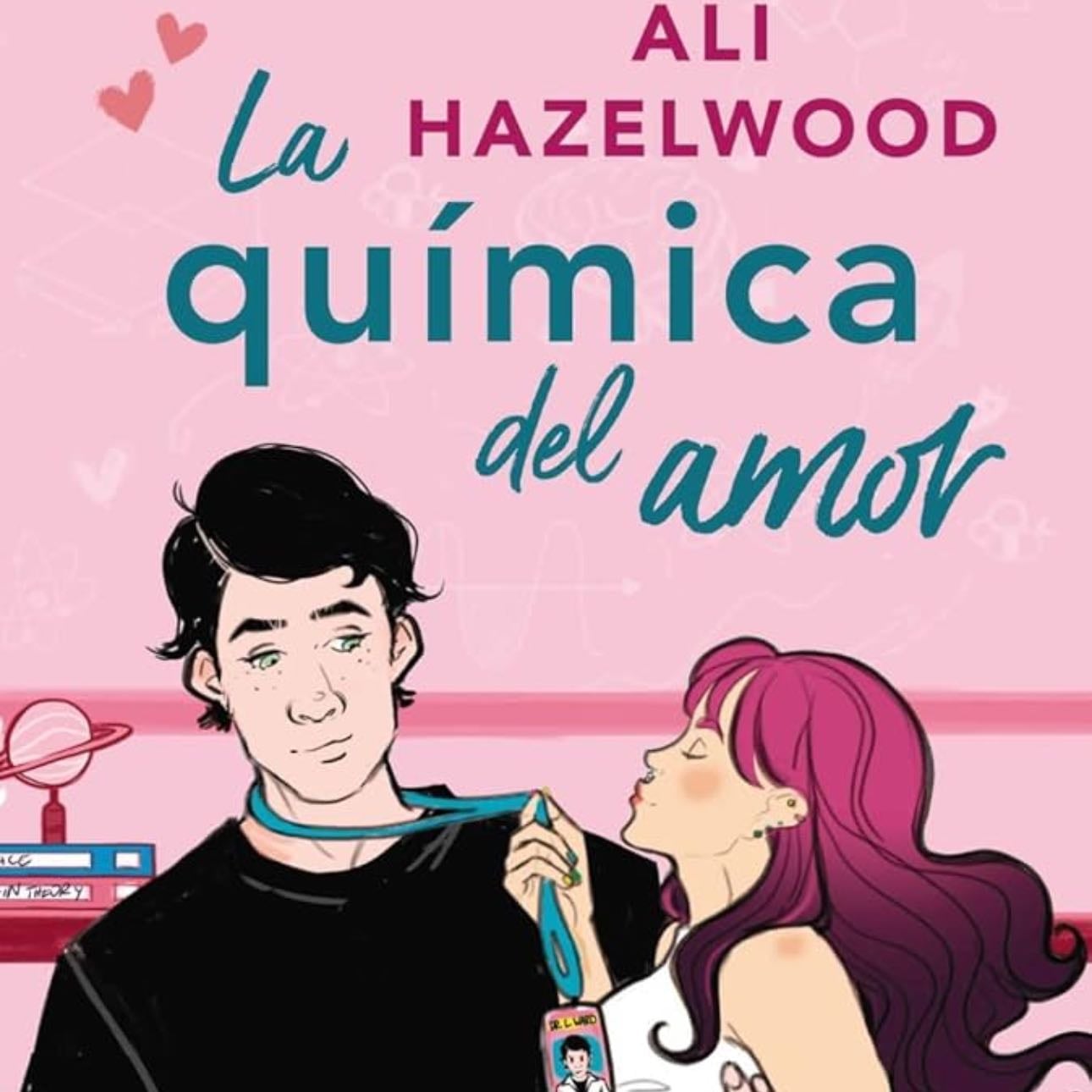 La química del amor - Ali Hazelwood · 2022