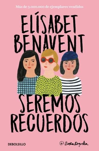 Seremos recuerdos - Elisabet Benavent · 2020
