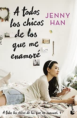 A todos los chicos de los que me enamoré: Trilogía A todos los chicos de los que me enamoré, 1 - Jenny Han · 2023