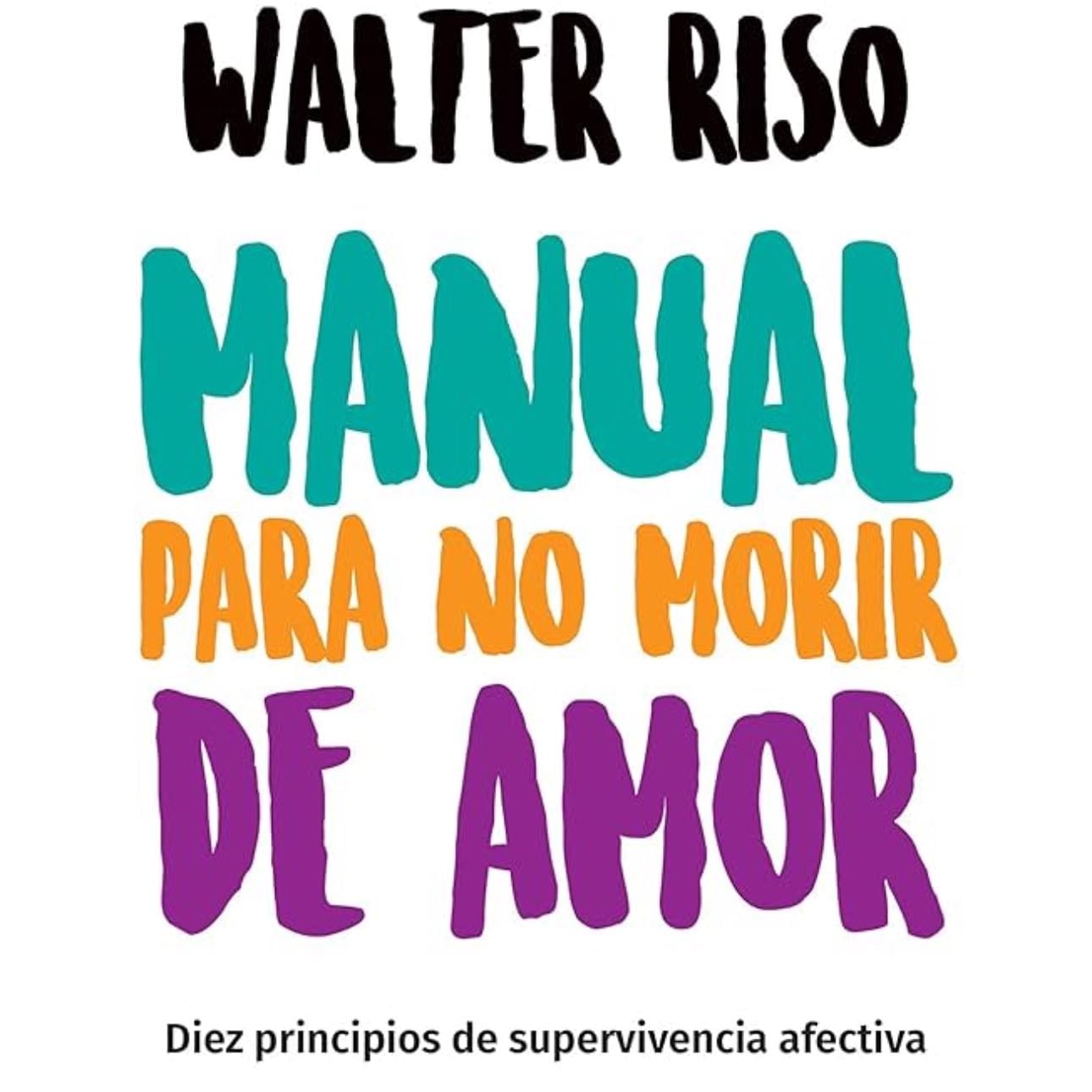 Manual Para No Morir De Amor - WALTER RISO · 2022
