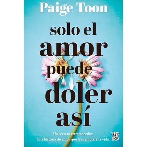 Solo el amor puede doler así (Spanish Edition) - Paige Toon · 2024