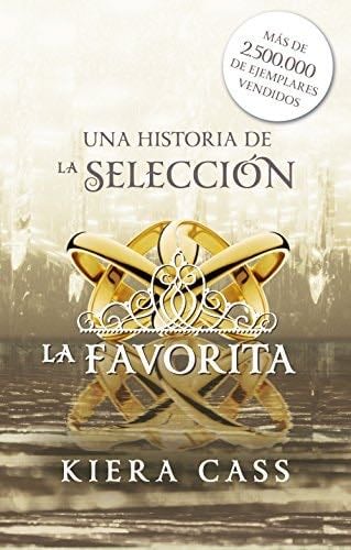 La favorita: Un cuento de La Selección (Junior - Juvenil (roca) nº 2) (Spanish Edition) - Kiera Cass · 2015