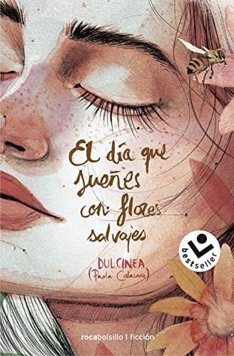 El día que sueñes con flores salvajes (Libro 1) - Dulcinea (Paola Calasanz) · 2021