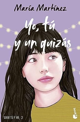 Yo, tú y un quizás: 2 - María Martínez · 2023