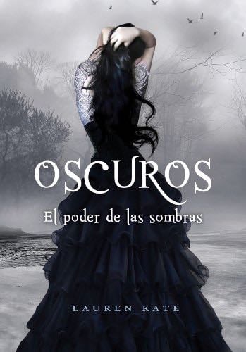 El poder de las sombras (Oscuros 2) - Lauren Kate · 2010