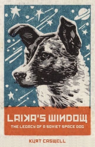 Laika's Window - Kurt Caswell · 2018