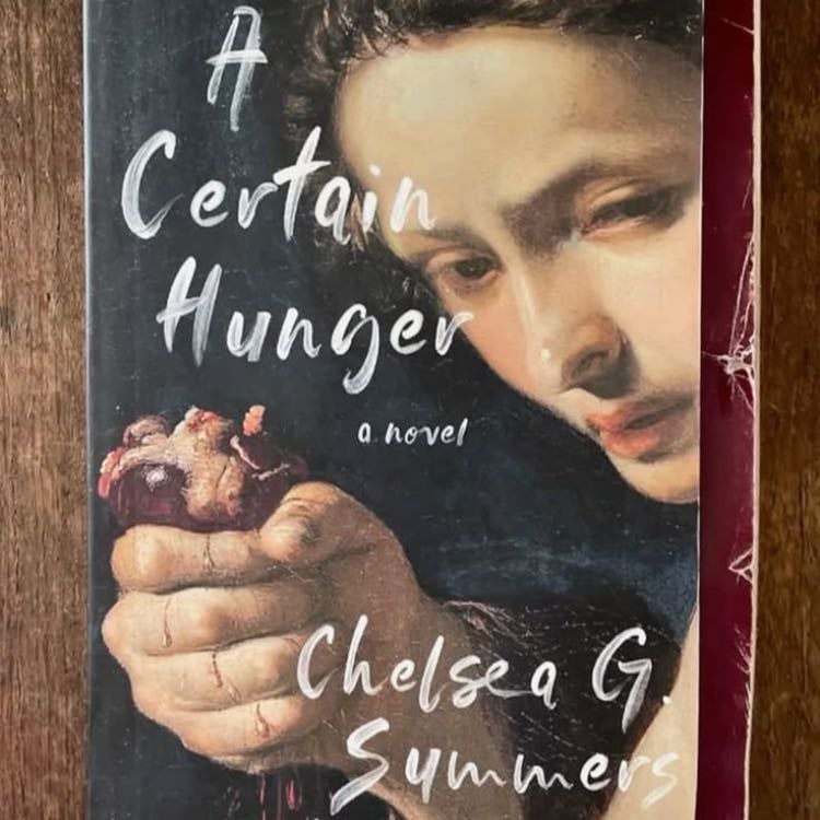 A Certain Hunger - Chelsea G. Summers · 2022