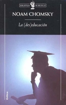 La deseducación - Noam Chomsky · 2007